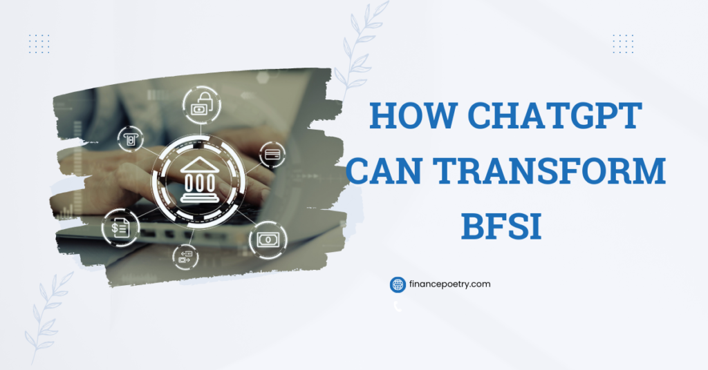 How ChatGPT can transform BFSI 